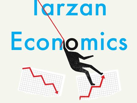 Tarzan Economics: Eight Principles For Pivoting Through Disruption Cheap