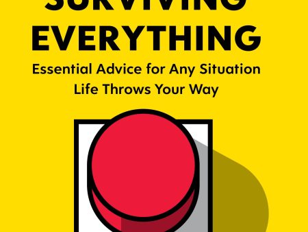 Dr. Disaster s Guide To Surviving Everything: Essential Advice for Any Situation Life Throws Your Way Online Sale