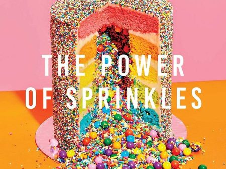 The Power of Sprinkles: A Cake Book by the Founder of Flour Shop Fashion