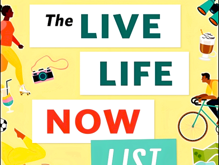 The Live Life Now List: Plan and Live Your Best Life―Starting Today! Discount