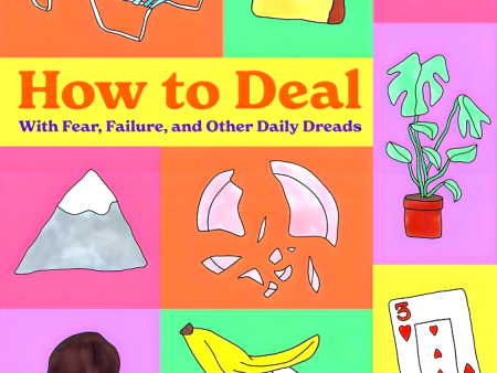 How To Deal: With Fear, Failure, And Other Daily Dreads on Sale