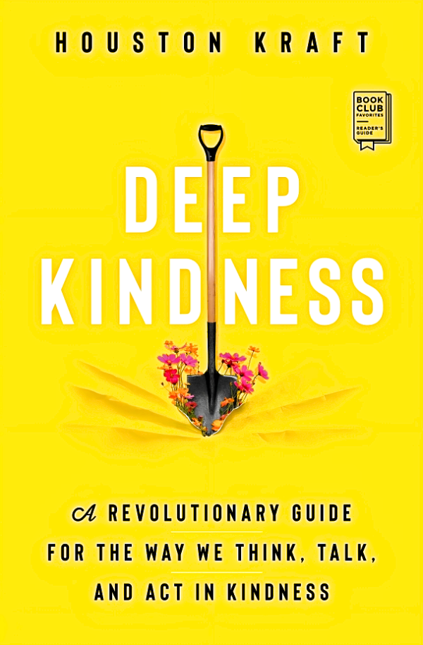 Deep Kindness: A Revolutionary Guide for the Way We Think, Talk, and Act in Kindness Online Sale