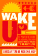 Wake Up! : The Powerful Guide to Changing Your Mind about What It Means to Really Live Cheap