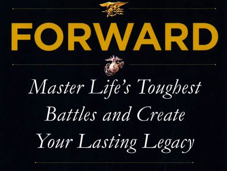 The Way Forward : Master Life s Toughest Battles and Create Your Lasting Legacy For Sale