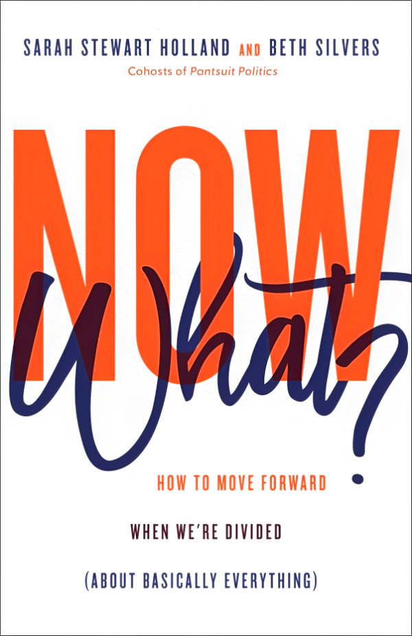 Now What?: How to Move Forward When We re Divided (About Basically Everything) Online Hot Sale