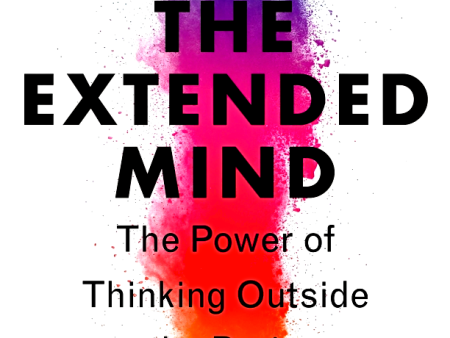 The Extended Mind: The Power of Thinking Outside the Brain Discount