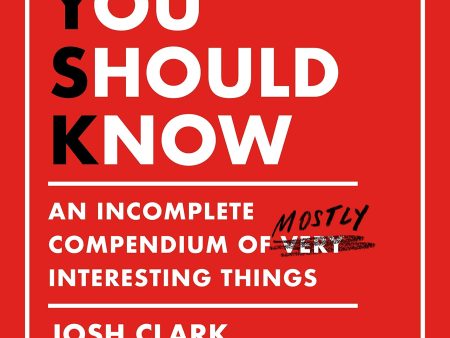 Stuff You Should Know: An Incomplete Compendium of Mostly Interesting Things For Discount