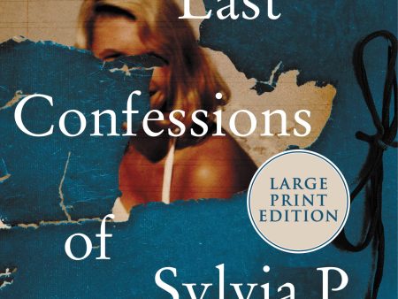 The Last Confessions Of Sylvia P. (Large Print) Discount