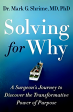 Solving for Why: A Surgeon s Journey to Discover the Transformative Power of Purpose Online