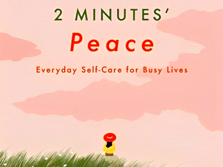 2 Minutes To Peace: Everyday Self-Care For Busy People (2 Minutes To, Book 2) For Discount