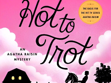 Agatha Raisin Mysteries: Hot To Trot Supply