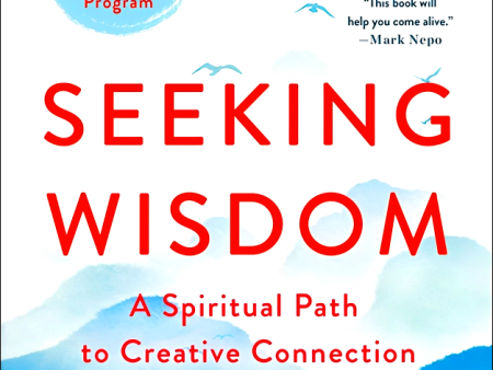 Seeking Wisdom : A Spiritual Path to Creative Connection (a Six-Week Artist s Way Program) on Sale