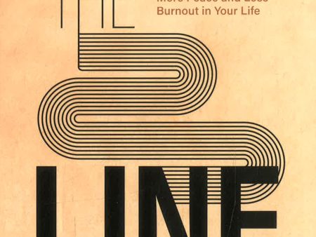 Drawing the Line - How to Achieve More Peace and Less Burnout in Your Life Online Sale