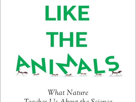 Eat Like The Animals: What Nature Teaches Us About the Science of Healthy Eating Fashion