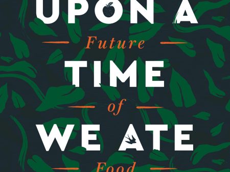 Once Upon a Time We Ate Animals: The Future of Food For Cheap