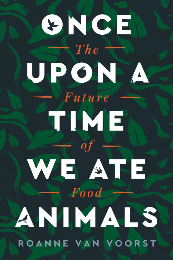 Once Upon a Time We Ate Animals: The Future of Food For Cheap