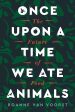 Once Upon a Time We Ate Animals: The Future of Food For Cheap