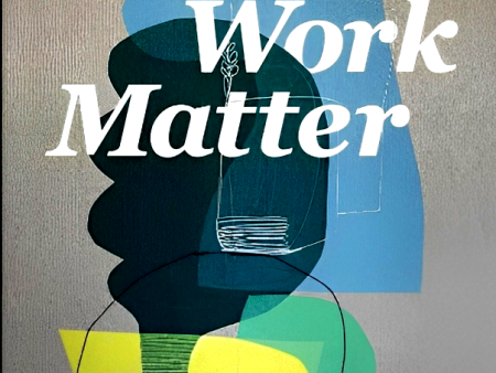 Make Work Matter: Your Guide To Meaningful Work In A Changing World Online Hot Sale